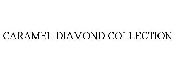 CARAMEL DIAMOND COLLECTION