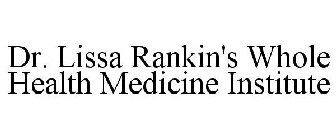 DR. LISSA RANKIN'S WHOLE HEALTH MEDICINE INSTITUTE
