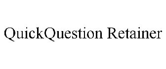 QUICKQUESTION RETAINER