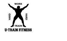 U-TRAIN FITNESS WORK HARD TRAIN HARD