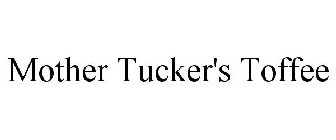 MOTHER TUCKER'S TOFFEE