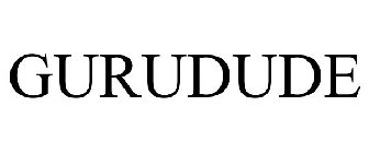 GURUDUDE