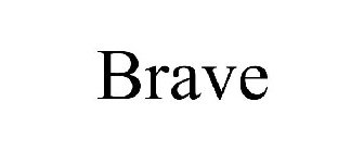 BRAVE