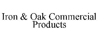 IRON & OAK COMMERCIAL PRODUCTS