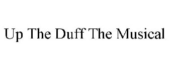 UP THE DUFF THE MUSICAL