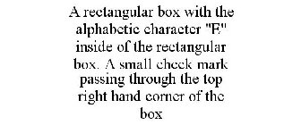 A RECTANGULAR BOX WITH THE ALPHABETIC CHARACTER 