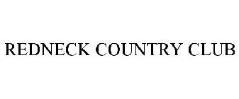 REDNECK COUNTRY CLUB