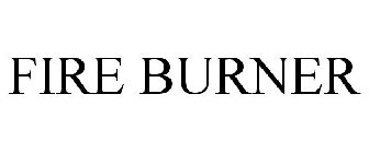 FIRE BURNER