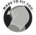 ·MADE TO FIT YOU·