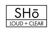 SHO LOUD PLUS CLEAR