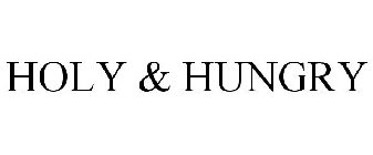 HOLY & HUNGRY