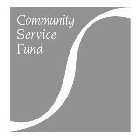 S COMMUNITY SERVICE FUND