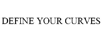 DEFINE YOUR CURVES