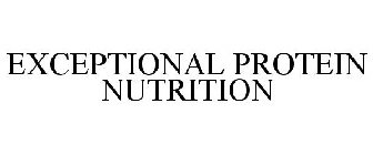 EXCEPTIONAL PROTEIN NUTRITION