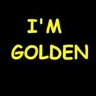 I'M GOLDEN