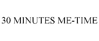 30 MINUTES ME-TIME