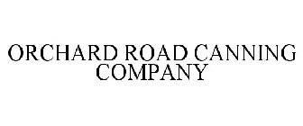 ORCHARD ROAD CANNING COMPANY