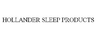 HOLLANDER SLEEP PRODUCTS