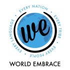 WE WORLD EMBRACE · EVERY NATION · EVERY TRIBE · EVERY PEOPLE · EVERY LANGUAGE
