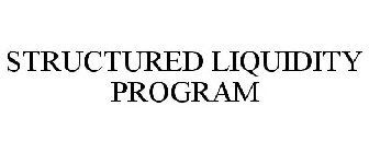 STRUCTURED LIQUIDITY PROGRAM