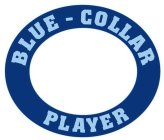 BLUE - COLLAR PLAYER