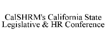 CALSHRM'S CALIFORNIA STATE LEGISLATIVE & HR CONFERENCE