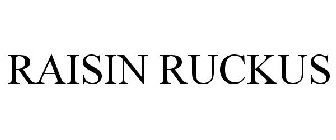 RAISIN RUCKUS