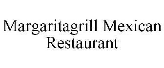 MARGARITAGRILL MEXICAN RESTAURANT