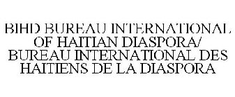 BIHD BUREAU INTERNATIONAL OF HAITIAN DIASPORA/ BUREAU INTERNATIONAL DES HAITIENS DE LA DIASPORA