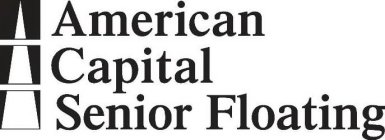 AMERICAN CAPITAL SENIOR FLOATING