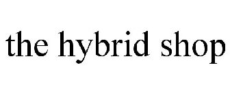 THE HYBRID SHOP