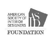 AMERICAN SOCIETY OF INTERIOR DESIGNERS ASID FOUNDATION