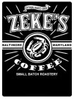 ESTABLISHED 2005 ZEKE'S COFFEE BALTIMORE MARYLAND SMALL BATCH ROASTERY