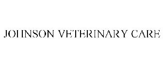 JOHNSON VETERINARY CARE