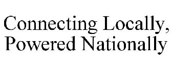 CONNECTING LOCALLY, POWERED NATIONALLY