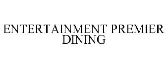 ENTERTAINMENT PREMIER DINING
