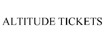 ALTITUDE TICKETS