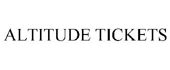 ALTITUDE TICKETS