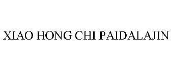 XIAO HONG CHI PAIDALAJIN