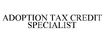 ADOPTION TAX CREDIT SPECIALIST