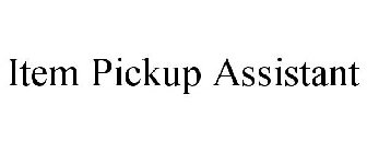 ITEM PICKUP ASSISTANT