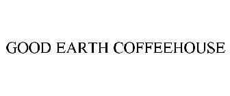 GOOD EARTH COFFEEHOUSE