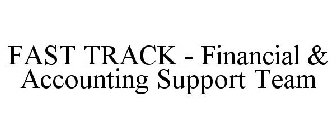 FAST TRACK - FINANCIAL AND ACCOUNTING SUPPORT TEAM