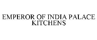 EMPEROR OF INDIA PALACE KITCHENS