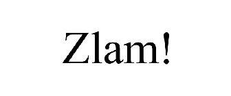 ZLAM!