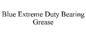 BLUE EXTREME DUTY BEARING GREASE