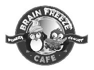 BRAIN FREEZE · CAFE