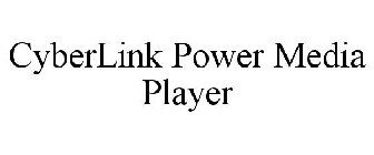 CYBERLINK POWER MEDIA PLAYER