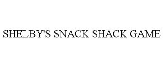 SHELBY'S SNACK SHACK GAME