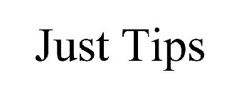 JUST TIPS